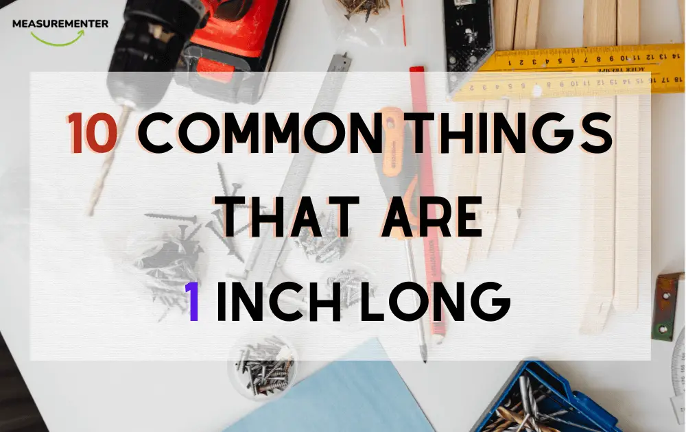 10 common things that are 1 inch long, how long is 1 inch