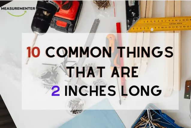 10 common things that are 2 inches long, how long is 1 inches?