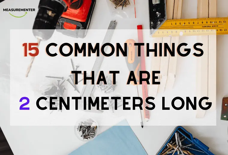 15 common things that are 2 centimeters long, how long is 2 centimeters